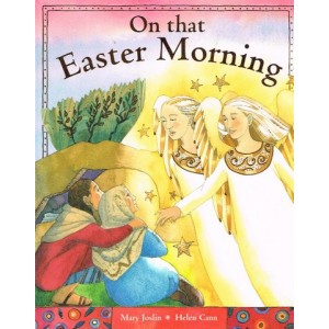 On That Easter Morning by Mary Joslin